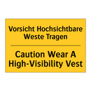 Vorsicht Hochsichtbare Weste Tragen/.../ - Caution Wear A High-Visibility /.../