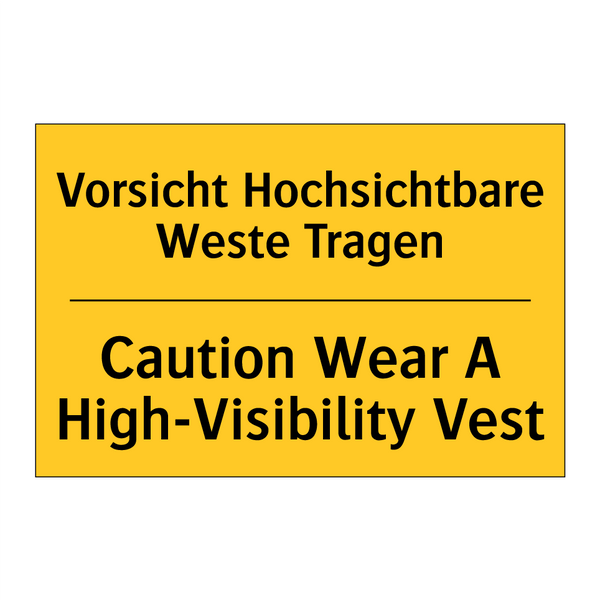 Vorsicht Hochsichtbare Weste Tragen/.../ - Caution Wear A High-Visibility /.../
