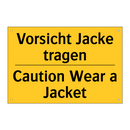 Vorsicht Jacke tragen - Caution Wear a Jacket