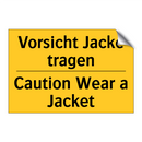 Vorsicht Jacke tragen - Caution Wear a Jacket