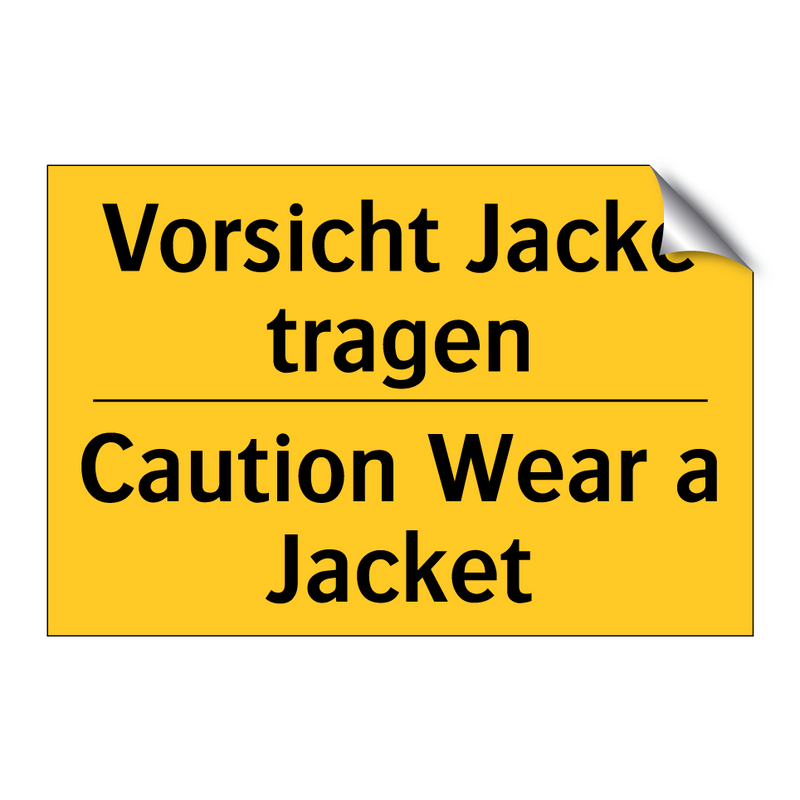 Vorsicht Jacke tragen - Caution Wear a Jacket