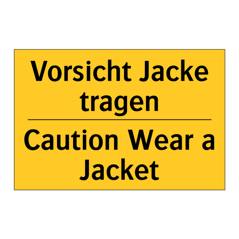 Vorsicht Jacke tragen - Caution Wear a Jacket