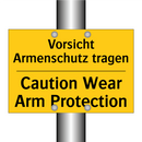 Vorsicht Armenschutz tragen - Caution Wear Arm Protection