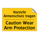 Vorsicht Armenschutz tragen - Caution Wear Arm Protection