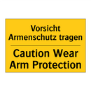 Vorsicht Armenschutz tragen - Caution Wear Arm Protection