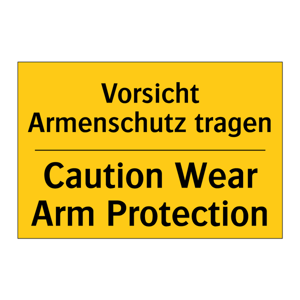 Vorsicht Armenschutz tragen - Caution Wear Arm Protection