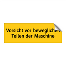 Vorsicht vor beweglichen Teilen der Maschine