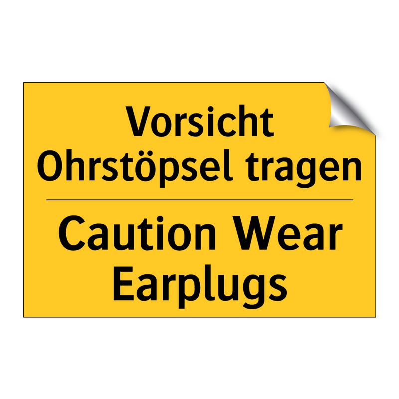 Vorsicht Ohrstöpsel tragen - Caution Wear Earplugs
