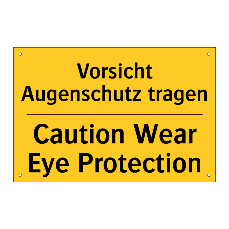 Vorsicht Augenschutz tragen - Caution Wear Eye Protection