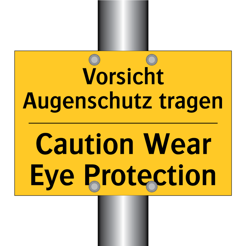 Vorsicht Augenschutz tragen - Caution Wear Eye Protection