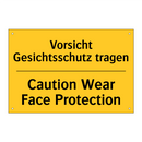 Vorsicht Gesichtsschutz tragen - Caution Wear Face Protection