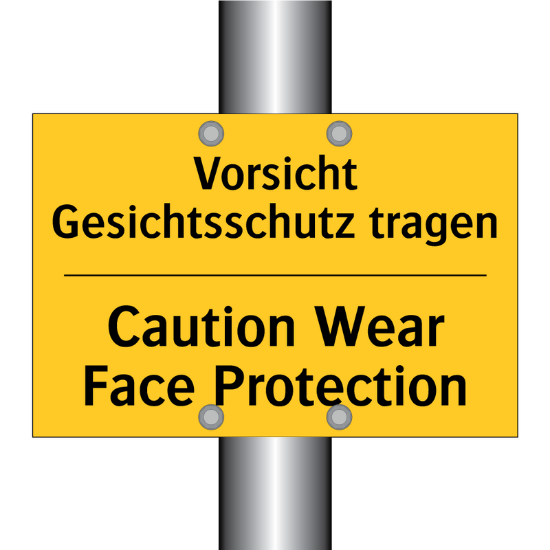 Vorsicht Gesichtsschutz tragen - Caution Wear Face Protection