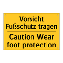 Vorsicht Fußschutz tragen - Caution Wear foot protection