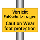 Vorsicht Fußschutz tragen - Caution Wear foot protection