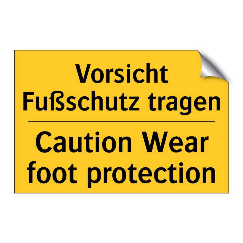 Vorsicht Fußschutz tragen - Caution Wear foot protection