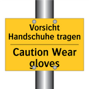 Vorsicht Handschuhe tragen - Caution Wear gloves