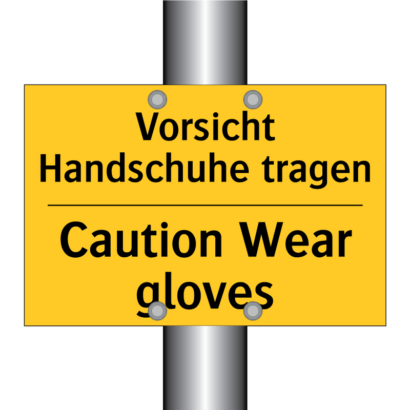 Vorsicht Handschuhe tragen - Caution Wear gloves