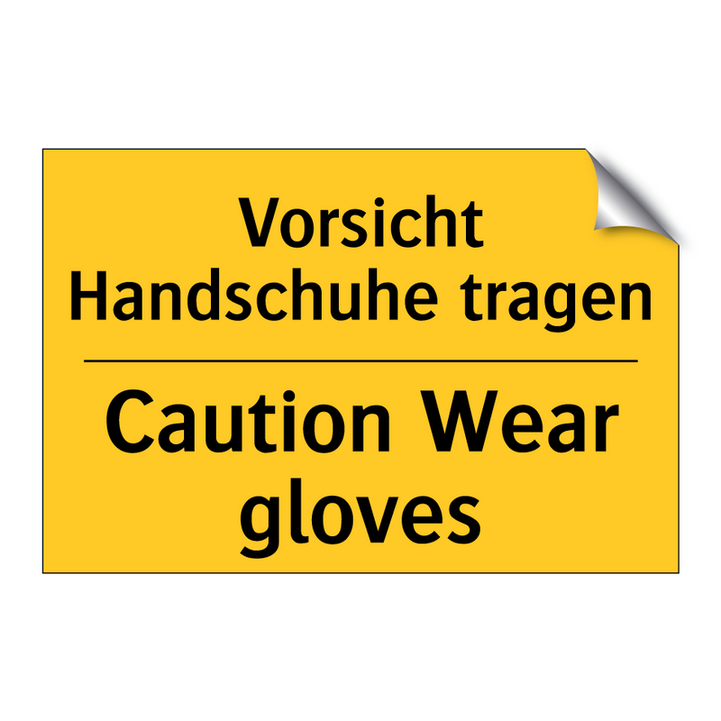 Vorsicht Handschuhe tragen - Caution Wear gloves