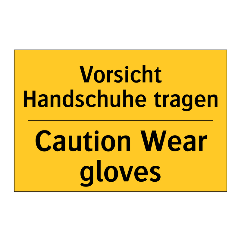 Vorsicht Handschuhe tragen - Caution Wear gloves