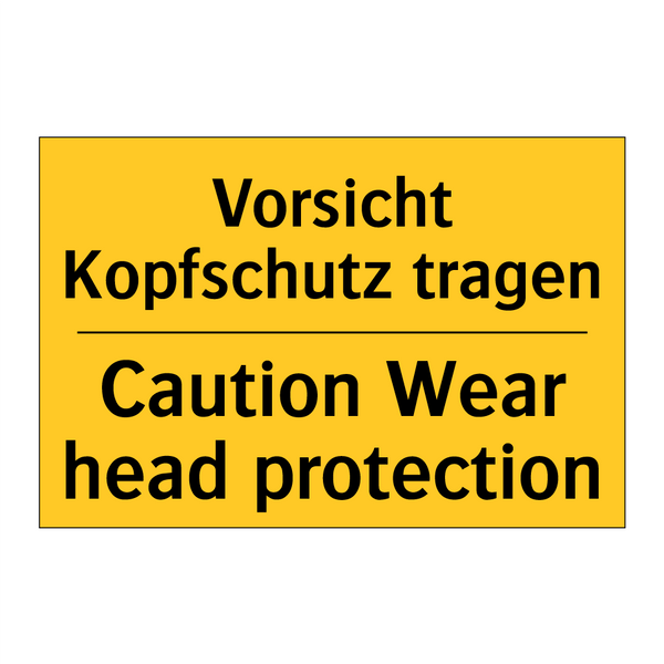 Vorsicht Kopfschutz tragen - Caution Wear head protection