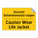 Vorsicht Schwimmweste tragen - Caution Wear Life Jacket