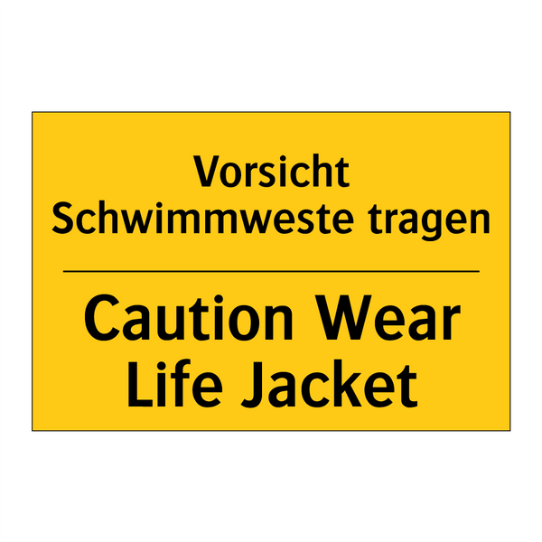Vorsicht Schwimmweste tragen - Caution Wear Life Jacket