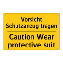 Vorsicht Schutzanzug tragen - Caution Wear protective suit