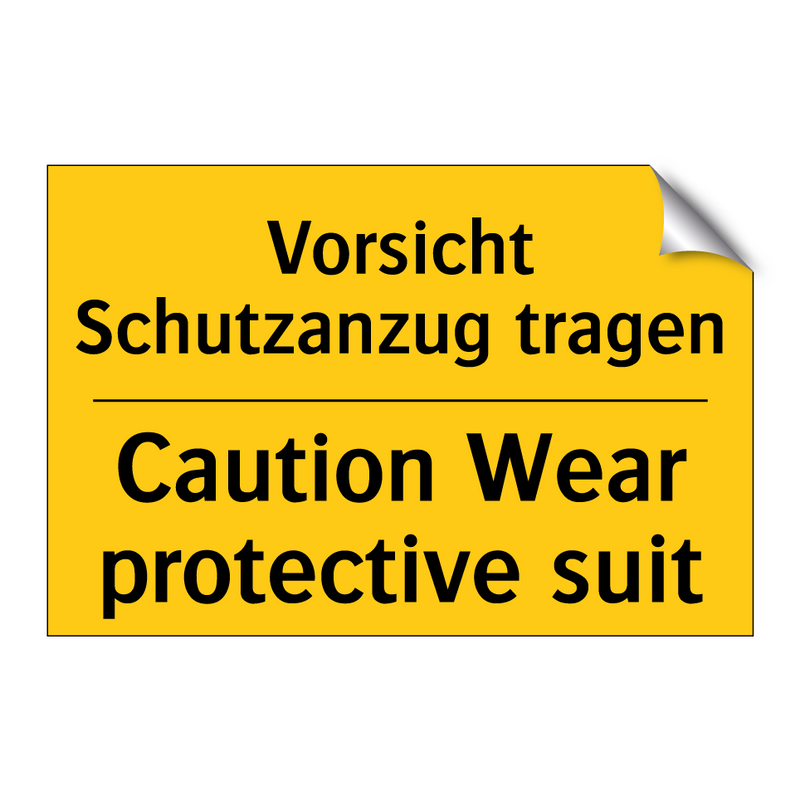 Vorsicht Schutzanzug tragen - Caution Wear protective suit