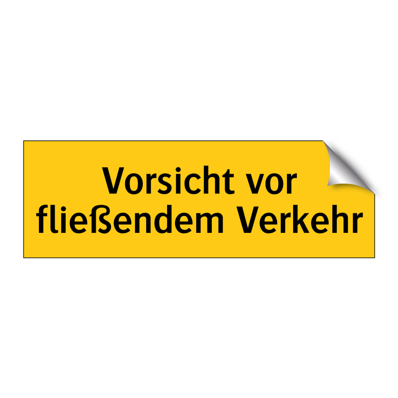 Vorsicht vor fließendem Verkehr