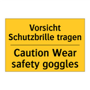 Vorsicht Schutzbrille tragen - Caution Wear safety goggles