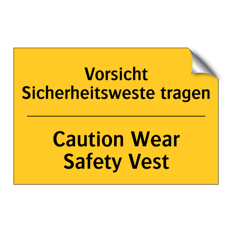 Vorsicht Sicherheitsweste tragen/.../ - Caution Wear Safety Vest