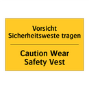 Vorsicht Sicherheitsweste tragen/.../ - Caution Wear Safety Vest