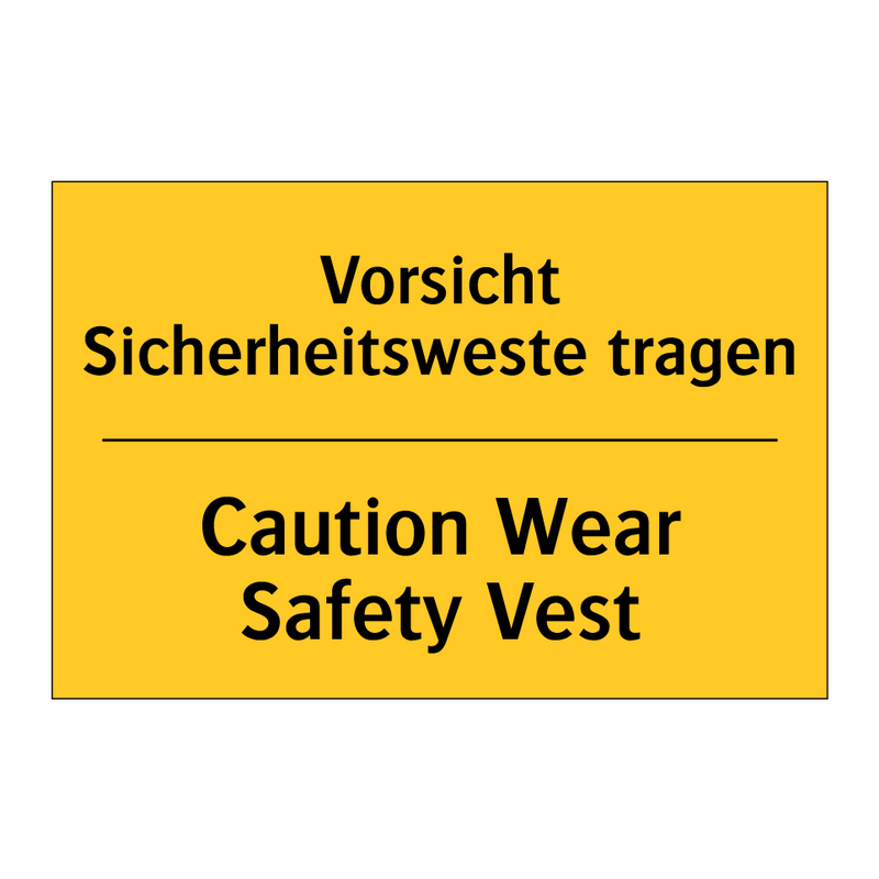 Vorsicht Sicherheitsweste tragen/.../ - Caution Wear Safety Vest