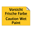 Vorsicht Frische Farbe - Caution Wet Paint