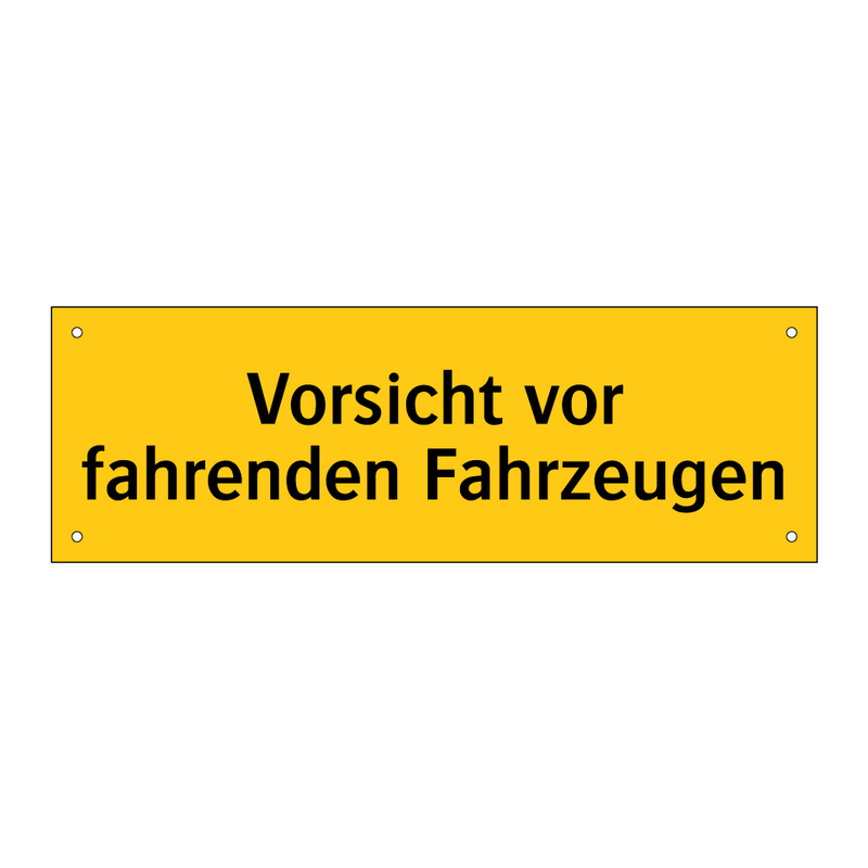 Vorsicht vor fahrenden Fahrzeugen