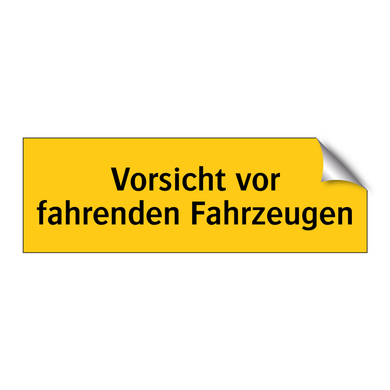 Vorsicht vor fahrenden Fahrzeugen