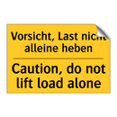 Vorsicht, Last nicht alleine heben/.../ - Caution, do not lift load alone/.../