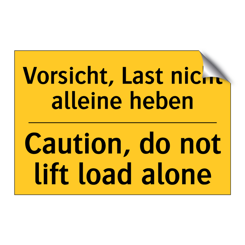 Vorsicht, Last nicht alleine heben/.../ - Caution, do not lift load alone/.../