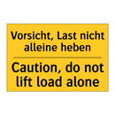Vorsicht, Last nicht alleine heben/.../ - Caution, do not lift load alone/.../