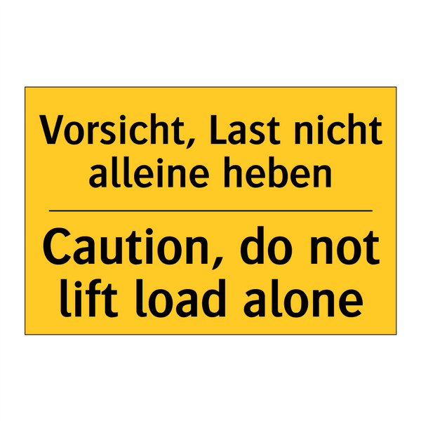 Vorsicht, Last nicht alleine heben/.../ - Caution, do not lift load alone/.../