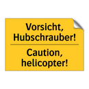 Vorsicht, Hubschrauber! - Caution, helicopter!