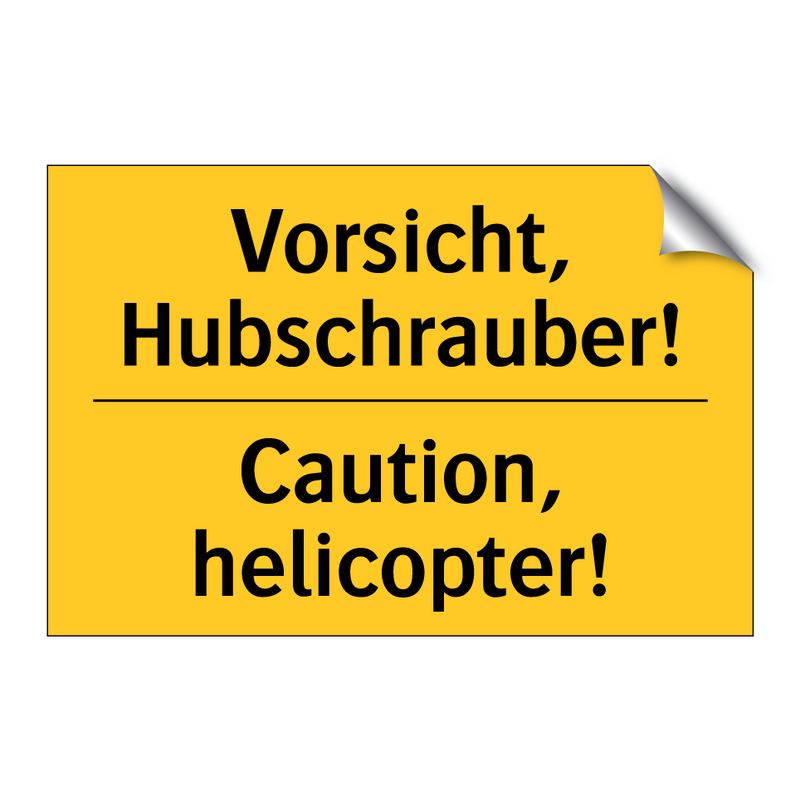 Vorsicht, Hubschrauber! - Caution, helicopter!