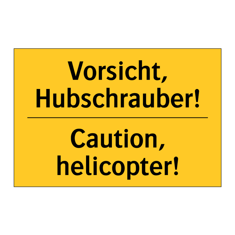 Vorsicht, Hubschrauber! - Caution, helicopter!