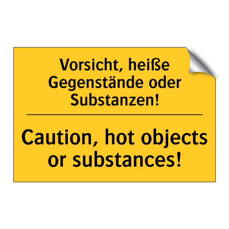 Vorsicht, heiße Gegenstände oder /.../ - Caution, hot objects or substances!/.../