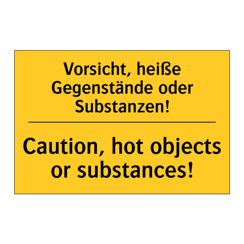 Vorsicht, heiße Gegenstände oder /.../ - Caution, hot objects or substances!/.../