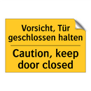 Vorsicht, Tür geschlossen halten/.../ - Caution, keep door closed