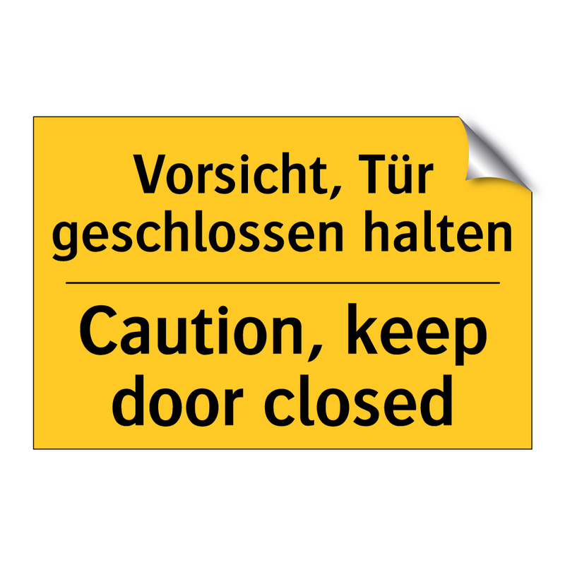 Vorsicht, Tür geschlossen halten/.../ - Caution, keep door closed
