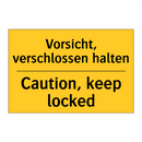 Vorsicht, verschlossen halten - Caution, keep locked