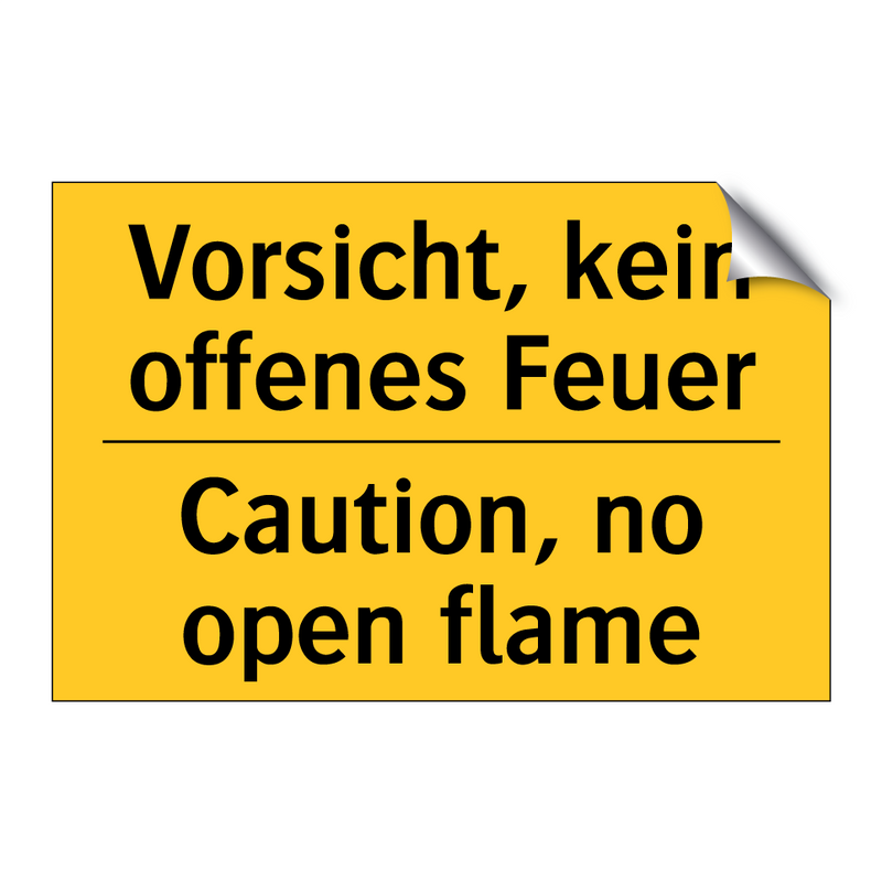 Vorsicht, kein offenes Feuer - Caution, no open flame