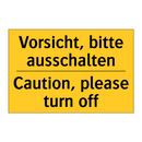 Vorsicht, bitte ausschalten - Caution, please turn off